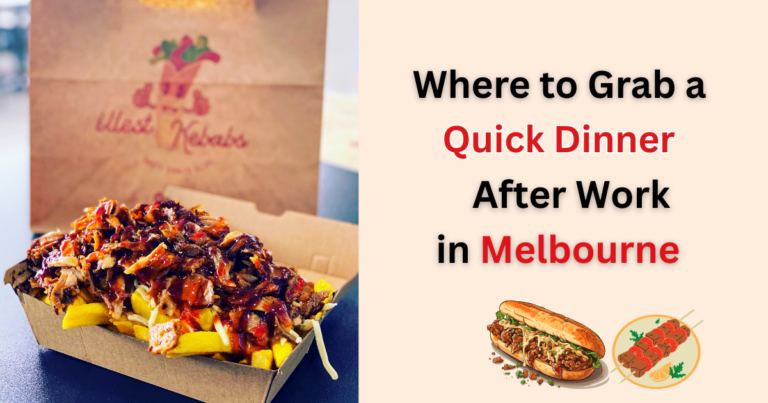 Where to Grab a Quick Dinner After Work in Melbourne