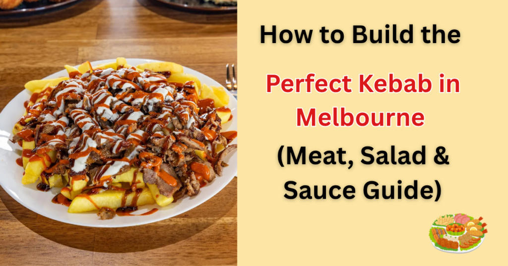 perfect kebab Melbourne