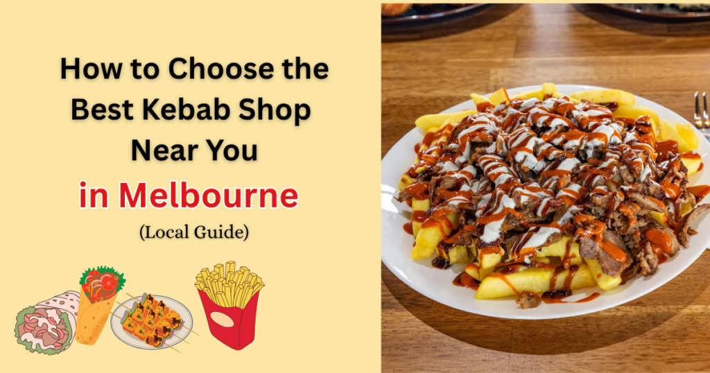 kebab shop near me Melbourne
