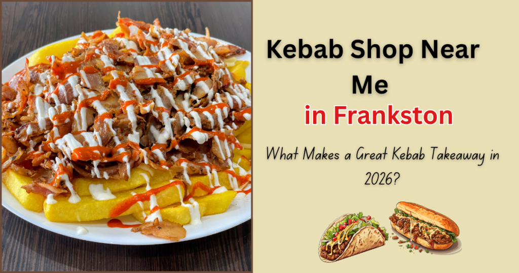 kebab shop near me frankston